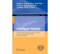 Intelligent Vehicles: Third CCF Intelligent Vehicles Symposium, CIVS 2025, Hangzhou, China, August 16-18, 2025, Revised Selected Papers: 2631 (Communications in Computer and Information Science)