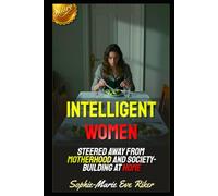 Intelligent Women: Steered Away from Motherhood and Society-Building at Home. (redpilled girl guides (satire))