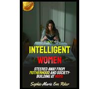 Intelligent Women: Steered Away from Motherhood and Society-Building at Home. (redpilled girl guides (satire))