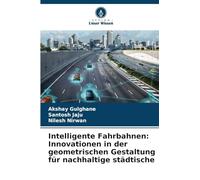 Intelligente Fahrbahnen: Innovationen in der geometrischen Gestaltung für nachhaltige städtische