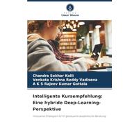 Intelligente Kursempfehlung: Eine hybride Deep-Learning-Perspektive: Innovative Strategien für KI-gesteuerte akademische Beratung