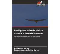 Intelligenza animale, civiltà animale e Homo Dinosaurus: Coscienza e neurofilosofia indù - Il re naga Anantha