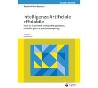 Intelligenza artificiale affidabile. Verso un framework unificato tra geometria, teoria dei giochi e quantum computing (Lezioni e letture)