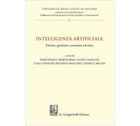 Intelligenza artificiale. Diritto, giustizia, economia ed etica (Università degli Studi di Milano. Facoltà di giurisprudenza. Dipartimento scienze giuridiche «Cesare Beccaria»)