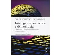 Intelligenza artificiale e democrazia. Opportunità e rischi di disinformazione e discriminazione (Frontiere)