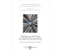 Intelligenza artificiale e metamorfosi del diritto (Unità del sapere giuridico)