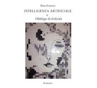 Intelligenza Artificiale e Obbligo di Felicità
