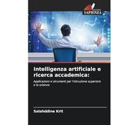 Intelligenza artificiale e ricerca accademica: Applicazioni e strumenti per l'istruzione superiore e la scienza