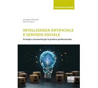 Intelligenza artificiale e servizio sociale. Prompt e strumenti per la pratica professionale (Sociale & sanità)