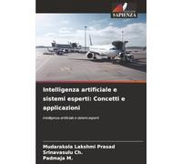 Intelligenza artificiale e sistemi esperti: Concetti e applicazioni: Intelligenza artificiale e sistemi esperti