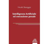 Intelligenza artificiale ed esecuzione penale (Diritto)