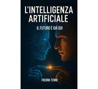 Intelligenza Artificiale:il futuro è già qui