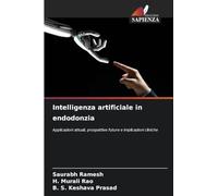 Intelligenza artificiale in endodonzia: Applicazioni attuali, prospettive future e implicazioni cliniche