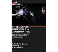 Intelligenza Artificiale in Odontoiatria: INNOVAZIONI, APPLICAZIONI, RUOLO IN EVOLUZIONE IN PARODONTOLOGIA