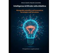 Intelligenza artificiale nella didattica: Monografia scientifica sull'innovazione tecnologica nell'istruzione