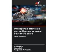 Intelligenza artificiale per la diagnosi precoce del cancro orale: Dai dati alla diagnosi