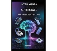 Intelligenza Artificiale per lo Sviluppo IoT