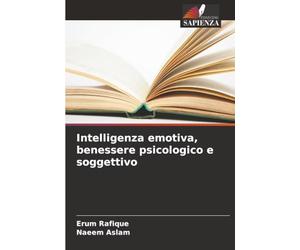 Intelligenza emotiva, benessere psicologico e soggettivo