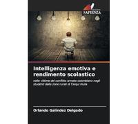 Intelligenza emotiva e rendimento scolastico: nelle vittime del conflitto armato colombiano negli studenti delle zone rurali di Tarqui Huila