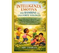 INTELLIGENZA EMOTIVA PER BAMBINI CON UNA FORTE VOLONTÀ