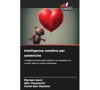 Intelligenza emotiva per ostetriche: L'intelligenza emotiva delle ostetriche: una valutazione nel contesto della loro pratica professionale