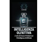 Intelligenza Olfattiva: L'Arte di Creare Profumi con l'Intelligenza Artificiale