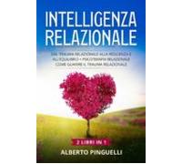 Intelligenza Relazionale (2 Libri In 1) (ebook)