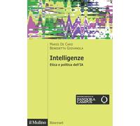 Intelligenze. Etica e politica dell'IA (Itinerari)