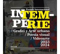 Intemperie. Grafiti, Arte urbano y Poesía visual: Premio internacional 2023-2024