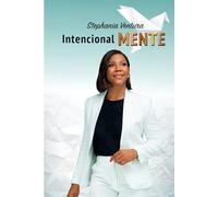 Intencionalmente: Una guía para vivir con propósito