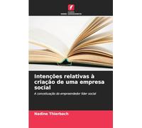 Intenções relativas à criação de uma empresa social: A conceituação do empreendedor líder social
