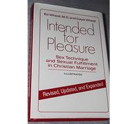 Intended for Pleasure: Sex Technique and Sexual Fulfillment in Christian Marriage