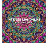 INTENSE MANDALA PATTERNS COLORING BOOK: 63 Diverse Designs for Adult Coloring & Deep Focus