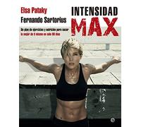 Intensidad Max : Un plan de ejercicios y nutrición para sacar lo mejor de ti misma en sólo 90 días