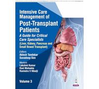 Intensive Care Management of Post-Transplant Patients: A Guide for Critical Care Specialists (Volume 3)