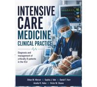 Intensive Care Medicine Clinical Practice: Diagnosis and Management of Critically Ill Patients in the ICU