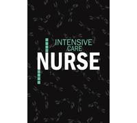 Intensive Care Nurse: Lined Journal For Nurse Intensive Critical Care NP, RN Nursing Student Notebooks Blank Diary Gift