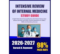 Intensive Review of Internal Medicine Study Guide 2026-2027: A High-Yield, Board-Focused Review with Clinical Pearls, Case-Based Learning, and 1,000+ ... for USMLE, ABIM, and Residency Success