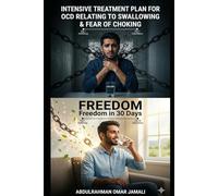 intensive treatment plan To treat obsessive-compulsive disorder related to swallowing and fear of choking": Freedom in 30 days