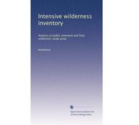 Intensive wilderness inventory: Analysis of public comment and final wilderness study areas
