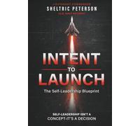 Intent to Launch: The Self-Leadership Blueprint