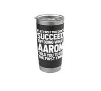 Intenta hacer lo que Aaron te dijo que hicieras... Nombre gracioso Aaron Vaso térmico de acero inoxidable de doble pared