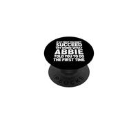 Intenta Hacer lo Que Abbie te Dijo Que hicieras... Funny Name Abbie PopSockets PopGrip Adhesivo