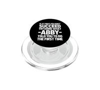 Intenta Hacer lo Que Abby te Dijo Que hicieras... Gracioso Dicho Nombre Abby PopSockets PopGrip para MagSafe