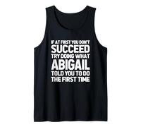 Intenta Hacer lo Que Abigail te Dijo Que hicieras... Funny Name Abigail Camiseta sin Mangas