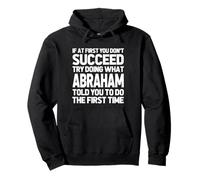 Intenta Hacer lo Que Abraham te Dijo Que hicieras... Nombre Gracioso Abraham Sudadera con Capucha