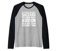 Intenta Hacer lo Que Addison te Dijo Que hicieras... Nombre Divertido Addison Camiseta Manga Raglan