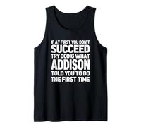 Intenta Hacer lo Que Addison te Dijo Que hicieras... Nombre Divertido Addison Camiseta sin Mangas