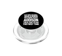 Intenta Hacer lo Que Addison te Dijo Que hicieras... Nombre Divertido Addison PopSockets PopGrip para MagSafe