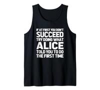 Intenta Hacer lo Que Alice te Dijo Que hicieras... Nombre Divertido Alice Camiseta sin Mangas